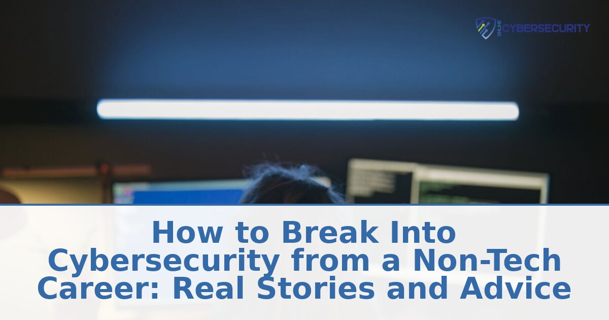 Cybersecurity Career Change: Non-Tech to Cyber Guide