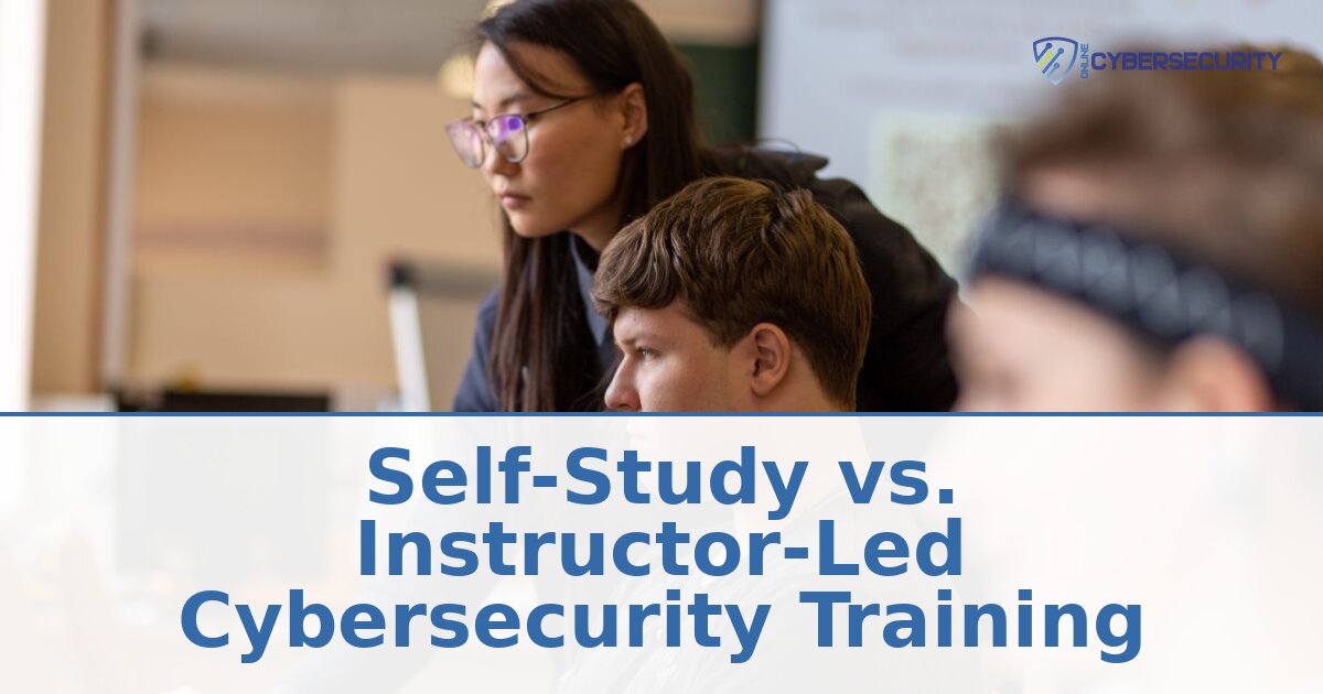 Self-Study vs. Instructor-Led vs. Bootcamp Cyber Training