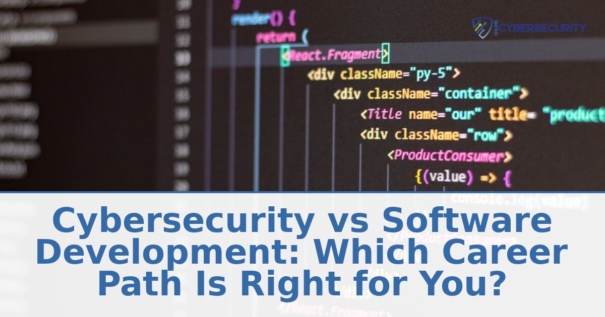 Cybersecurity vs Software Development: Career Comparison Guide