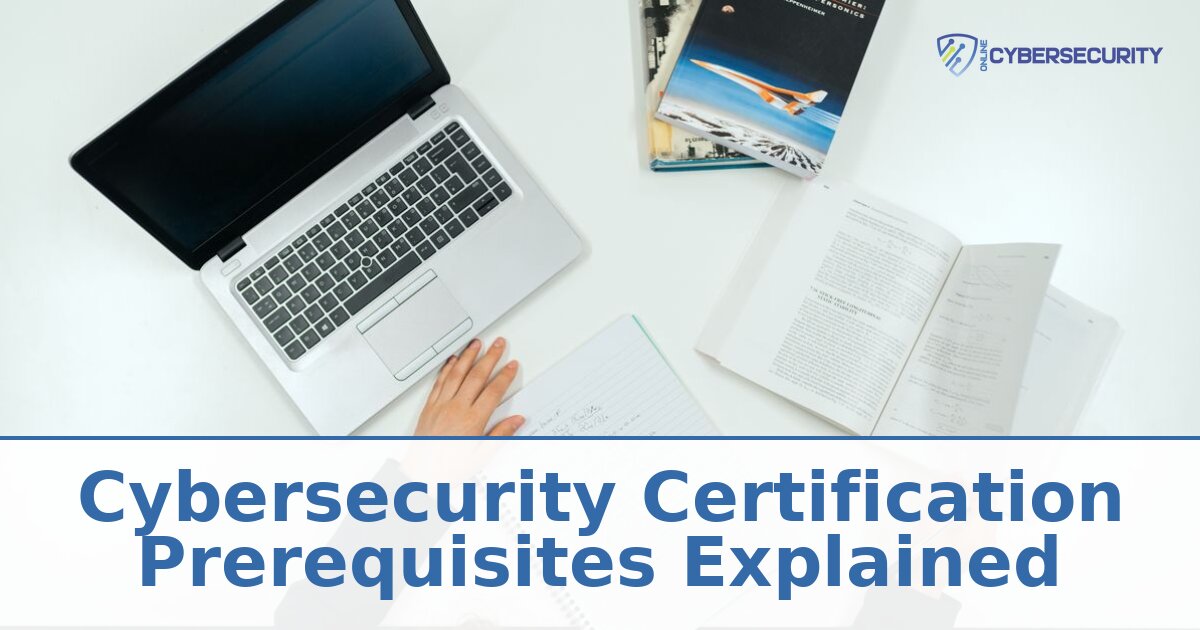 Cybersecurity Certification Prerequisites Explained (2026)