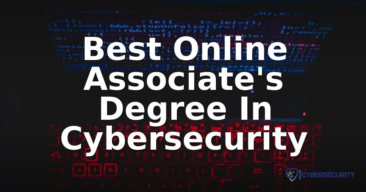 Best Online Associate Degrees in Cybersecurity (2026)