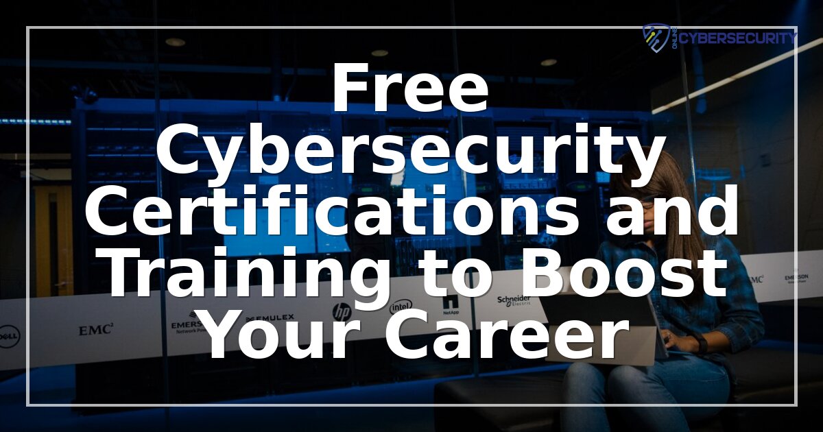 Free Cybersecurity Certifications 2026: Top Training Options