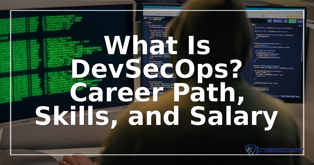 What Is DevSecOps? Career Path, Skills & Salary Guide