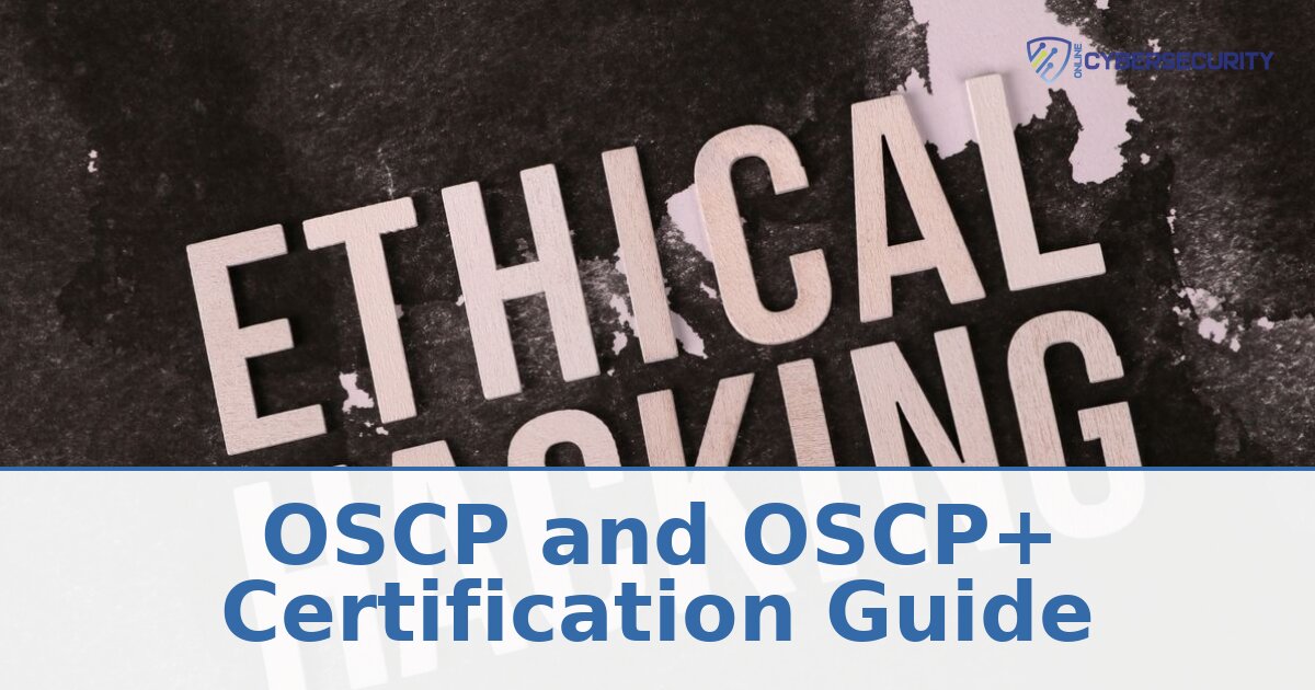 OSCP & OSCP+ Certification Guide: Cost, Exam & Prep
