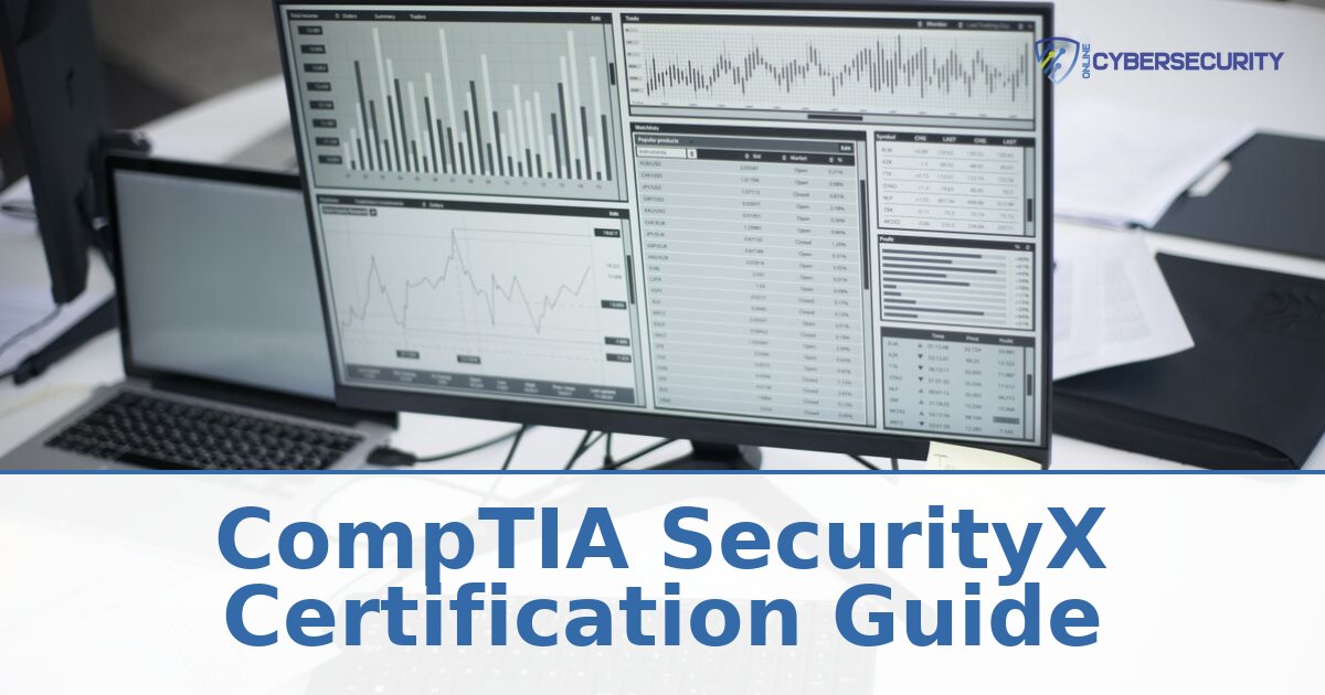 CompTIA SecurityX Certification Guide: Exam, Cost & Prep