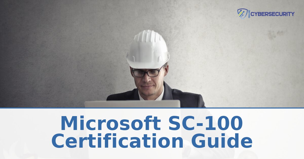 Microsoft SC-100 Certification Guide: Exam Prep & Costs