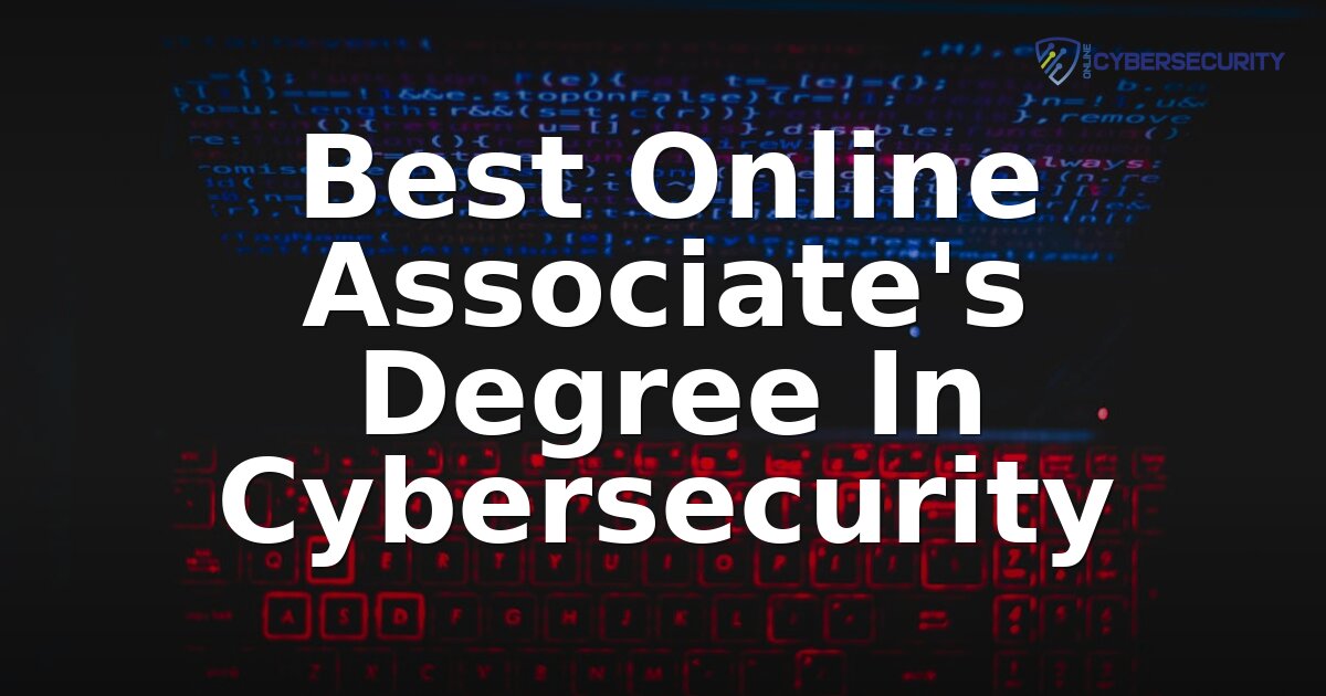 Best Online Associate Degrees in Cybersecurity (2026)
