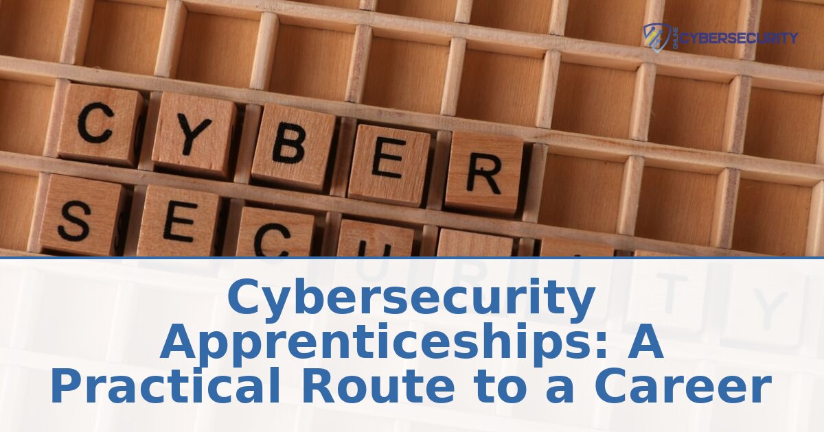 What Is a Cybersecurity Apprenticeship? How It Works