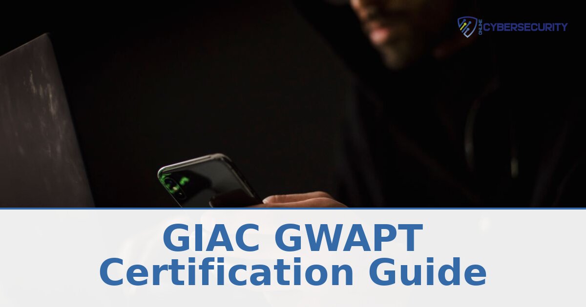 GIAC GWAPT Certification Guide: Exam, Cost & Prep (2026)