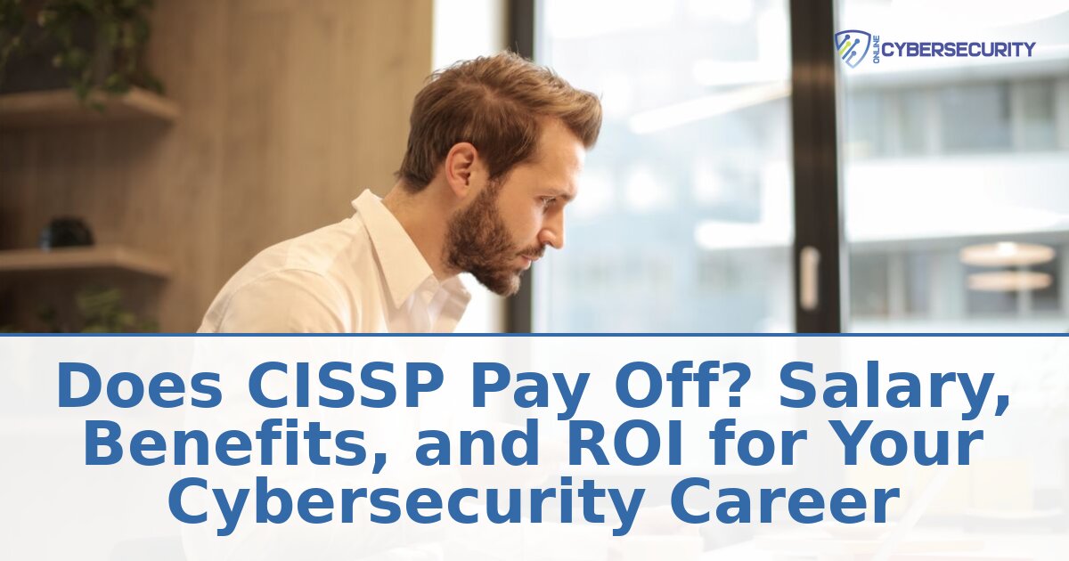 CISSP Salary & ROI: Is the Certification Worth It?