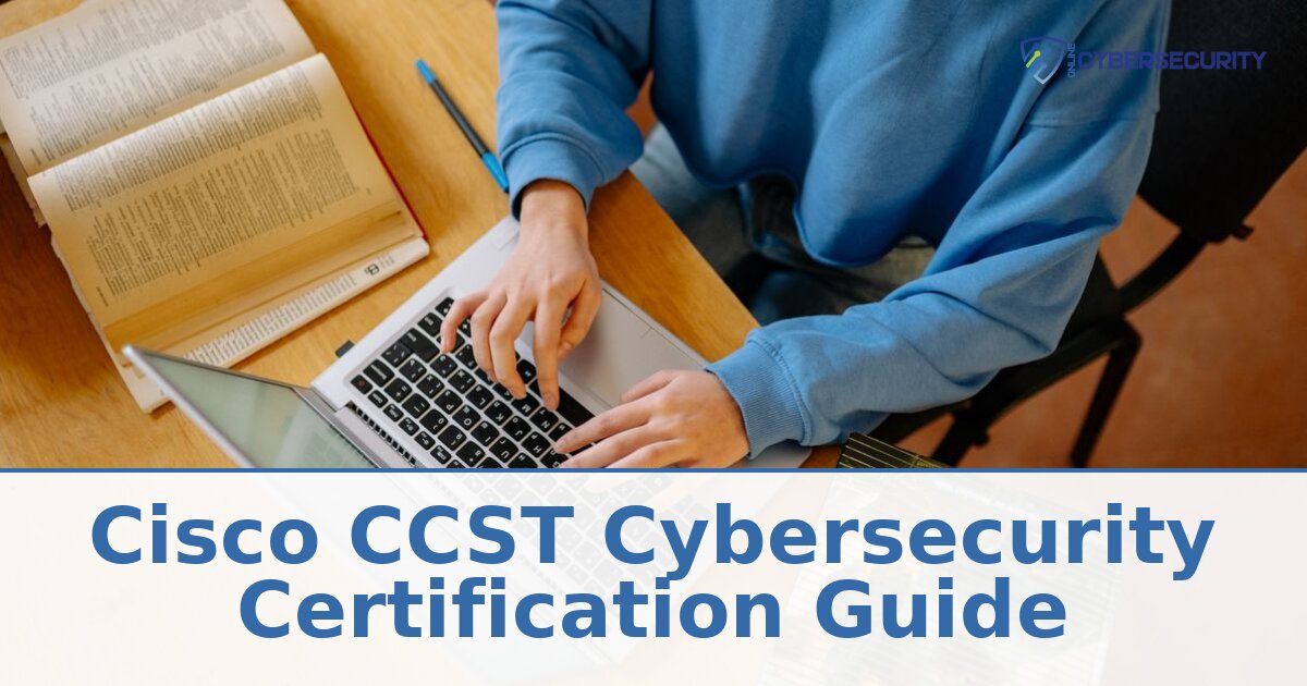 Cisco CCST Cybersecurity Certification Guide (2026)