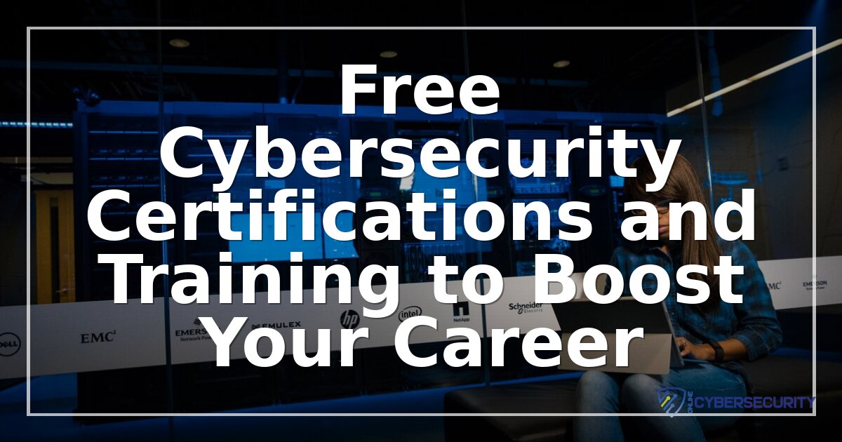 Free Cybersecurity Certifications 2026: Top Training Options