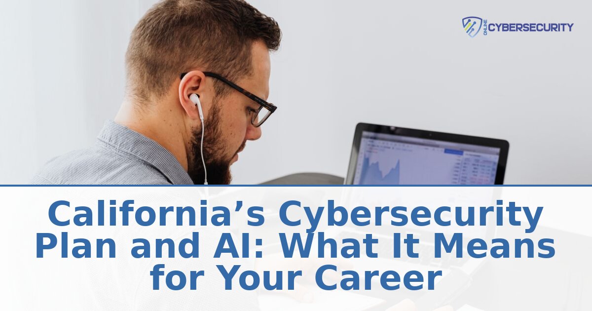 California’s AI Cybersecurity Plan: Career Impact & Jobs