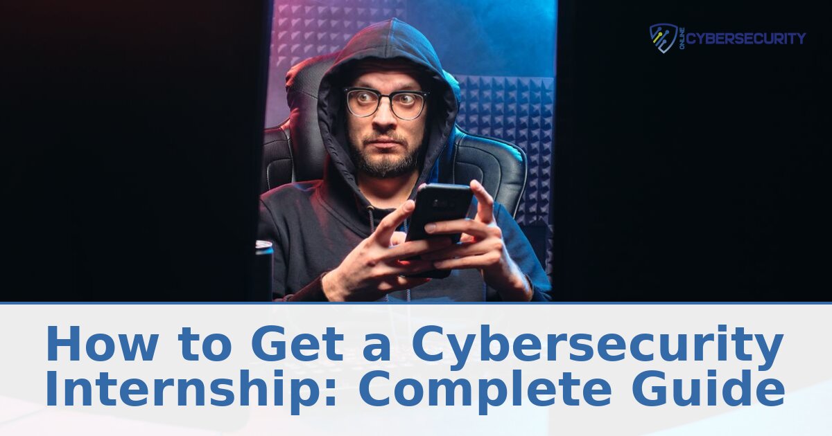 How to Get a Cybersecurity Internship: 2026 Guide