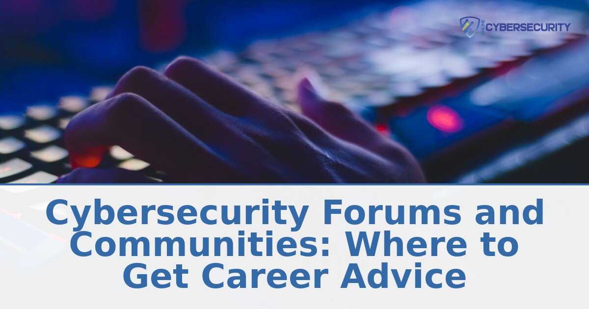 Best Cybersecurity Forums for Career Advice in 2027