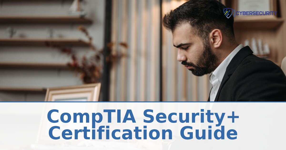 CompTIA Security+ Certification Guide: Exam, Cost & Prep
