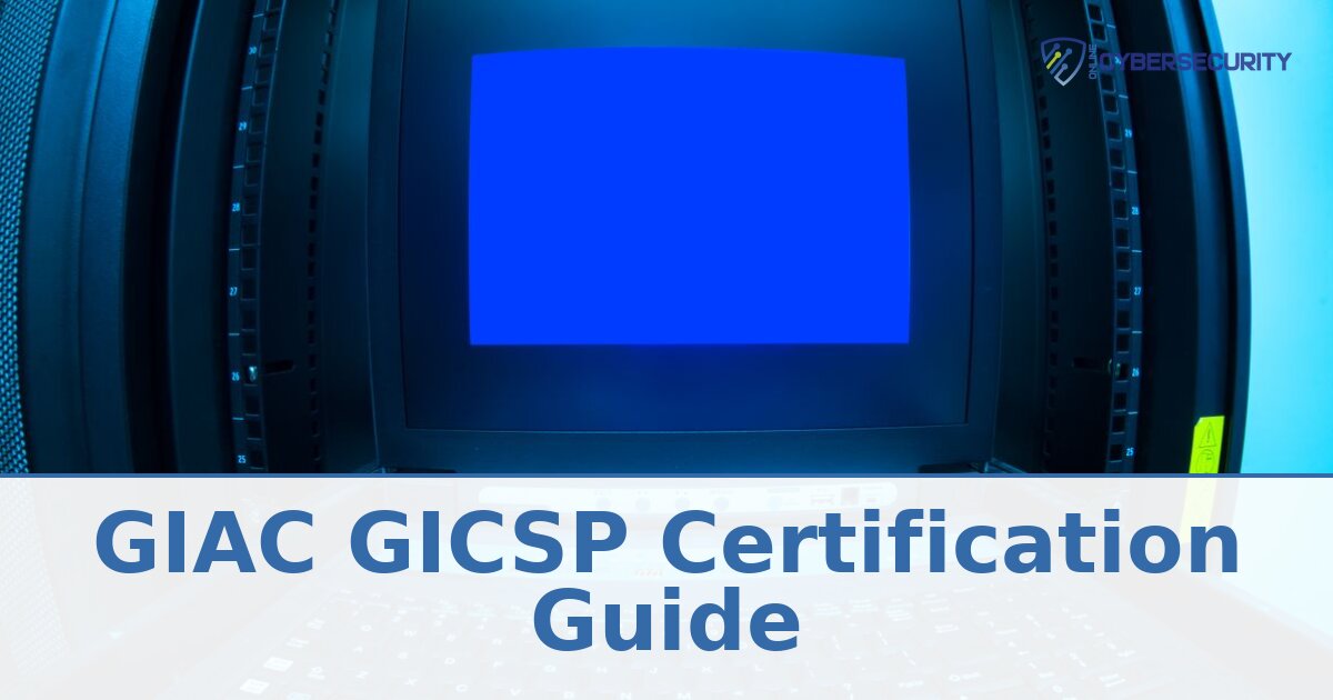 GIAC GICSP Certification Guide: Cost, Exam & Career Value