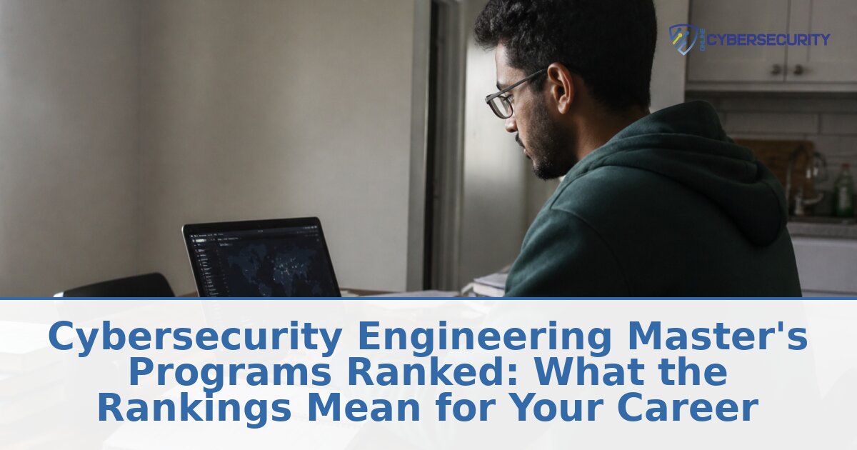 Best Online Cybersecurity Engineering Schools: Ranked MS