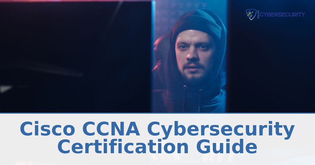 Cisco CCNA Cybersecurity Certification Guide (2026)